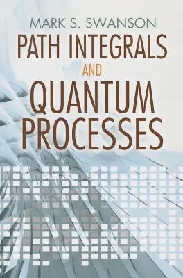 Pfadintegrale und Quantenprozesse - Path Integrals and Quantum Processes