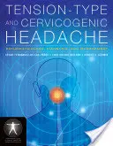 Kopfschmerz vom Spannungstyp und zervikogener Kopfschmerz: Pathophysiologie, Diagnostik und Management: Pathophysiologie, Diagnose und Management - Tension-Type and Cervicogenic Headache: Pathophysiology, Diagnosis, and Management: Pathophysiology, Diagnosis, and Management