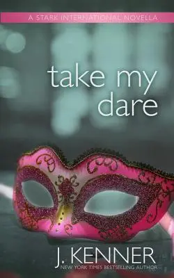 Wage es: Eine Stark International Novelle - Take My Dare: A Stark International Novella