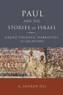 Paulus und die Geschichten von Israel: Große thematische Erzählungen im Galaterbrief - Paul and the Stories of Israel: Grand Thematic Narratives in Galatians