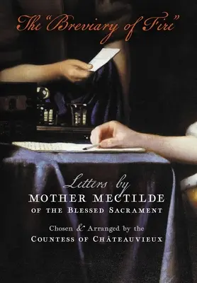 Das Brevier des Feuers: Briefe von Mutter Mectilde vom Allerheiligsten Sakrament - The Breviary of Fire: Letters by Mother Mectilde of the Blessed Sacrament