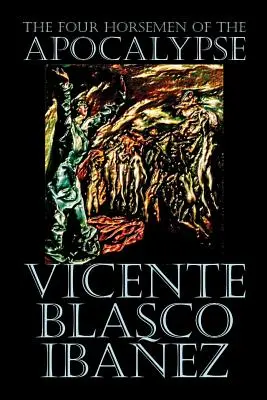 Die vier Reiter der Apokalypse von Vicente Blasco Ibez, Belletristik, Literatur - The Four Horsemen of the Apocalypse by Vicente Blasco Ibez, Fiction, Literary