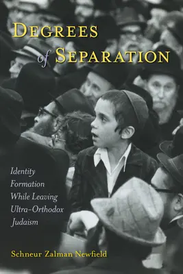 Grade der Trennung: Identitätsbildung beim Austritt aus dem ultra-orthodoxen Judentum - Degrees of Separation: Identity Formation While Leaving Ultra-Orthodox Judaism