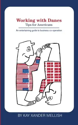 Arbeiten mit Dänen: Tipps für Amerikaner - Working with Danes: Tips for Americans