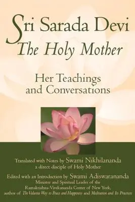 Sri Sarada Devi, die Heilige Mutter: Ihre Lehren und Unterhaltungen - Sri Sarada Devi, the Holy Mother: Her Teachings and Conversations