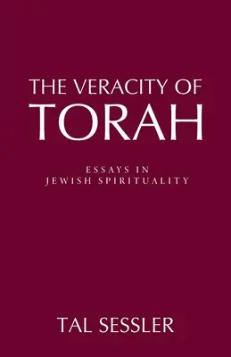 Die Wahrhaftigkeit der Tora: Essays zur jüdischen Spiritualität - The Veracity of Torah: Essays in Jewish Spirituality