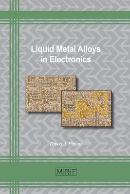 Flüssigmetall-Legierungen in der Elektronik - Liquid Metal Alloys in Electronics