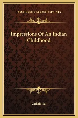 Eindrücke aus einer indianischen Kindheit - Impressions Of An Indian Childhood