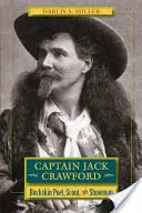 Captain Jack Crawford: Wildlederdichter, Pfadfinder und Schausteller - Captain Jack Crawford: Buckskin Poet, Scout, and Showman