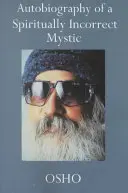 Autobiographie eines spirituell inkorrekten Mystikers - Autobiography of a Spiritually Incorrect Mystic