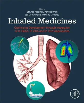 Inhalative Arzneimittel: Optimierung der Entwicklung durch Integration von in silico, in vitro und in vivo Ansätzen - Inhaled Medicines: Optimizing Development Through Integration of in Silico, in Vitro and in Vivo Approaches