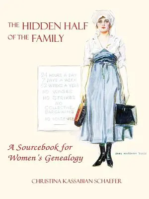 Die verborgene Hälfte der Familie: Ein Quellenbuch für die Genealogie von Frauen - The Hidden Half of the Family: A Sourcebook for Women's Geneology