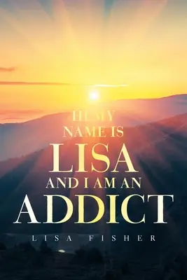 Hallo, mein Name ist Lisa und ich bin süchtig - Hi My Name Is Lisa and I Am an Addict