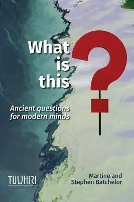 Was ist das? Antike Fragen für moderne Köpfe - What is this?: Ancient questions for modern minds