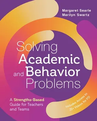 Akademische und Verhaltensprobleme lösen: Ein stärkenbasierter Leitfaden für Lehrer und Teams - Solving Academic and Behavior Problems: A Strengths-Based Guide for Teachers and Teams