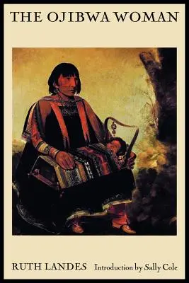 Die Ojibwa-Frau - The Ojibwa Woman