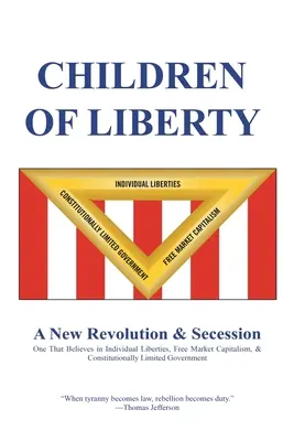 Kinder der Freiheit: Revolution, Sezession und eine neue Nation - Children of Liberty: Revolution, Secession and a New Nation