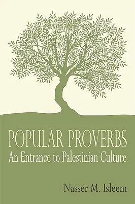 Populäre Sprichwörter: Ein Einstieg in die palästinensische Kultur - Popular Proverbs: An Entrance to Palestinian Culture