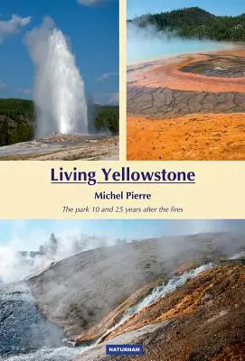 Yellowstone leben: Der Park 10 und 25 Jahre nach den Bränden - Living Yellowstone: The Park 10 and 25 Years After the Fires
