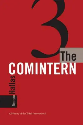 Die Komintern: Eine Geschichte der Dritten Internationale - The Comintern: A History of the Third International
