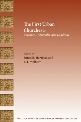 Die ersten Stadtgemeinden 5: Kolossä, Hierapolis und Laodizea - The First Urban Churches 5: Colossae, Hierapolis, and Laodicea