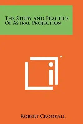 Das Studium und die Praxis der Astralprojektion - The Study And Practice Of Astral Projection