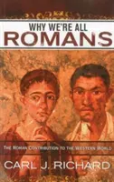 Warum wir alle Römer sind: Der römische Beitrag zur westlichen Welt - Why We're All Romans: The Roman Contribution to the Western World