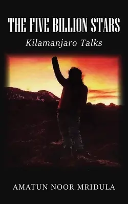 Die Fünf-Milliarden-Sterne: Kilimanjaro-Gespräche - The Five Billion Stars: Kilimanjaro Talks