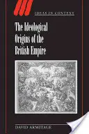 Die ideologischen Ursprünge des britischen Empire - The Ideological Origins of the British Empire