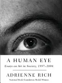 Ein menschliches Auge: Essays über Kunst in der Gesellschaft, 1997-2008 - A Human Eye: Essays on Art in Society, 1997-2008