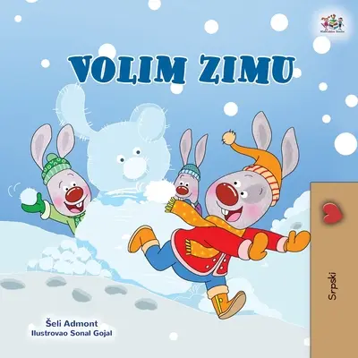 Ich liebe den Winter (Serbisches Kinderbuch - Lateinisches Alphabet) - I Love Winter (Serbian Children's Book - Latin Alphabet)