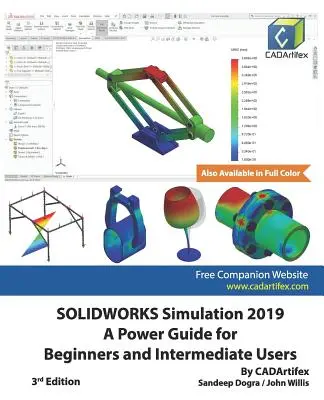 SOLIDWORKS Simulation 2019: Ein umfassendes Handbuch für Einsteiger und fortgeschrittene Anwender - SOLIDWORKS Simulation 2019: A Power Guide for Beginners and Intermediate Users