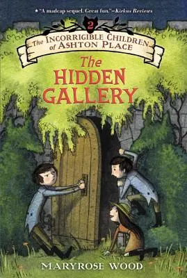 Die unverbesserlichen Kinder von Ashton Place: Buch II: Die verborgene Galerie - The Incorrigible Children of Ashton Place: Book II: The Hidden Gallery