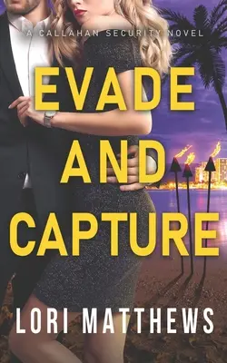 Ausweichen und Gefangennehmen: Ein Callahan Security-Roman - Evade and Capture: A Callahan Security Novel