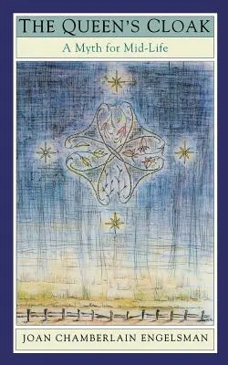 Der Mantel der Königin: Ein Mythos für die Lebensmitte - The Queen's Cloak: A Myth for Mid-Life