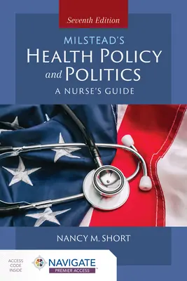 Milsteads Gesundheitspolitik & Politik: Ein Leitfaden für Krankenschwestern - Milstead's Health Policy & Politics: A Nurse's Guide