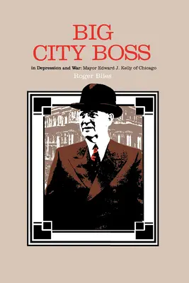 Großstadtboss in Depression und Krieg - Big City Boss in Depression and War
