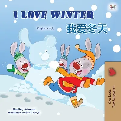 I Love Winter (Englisch Chinesisch Zweisprachiges Buch für Kinder - Mandarin vereinfacht) - I Love Winter (English Chinese Bilingual Book for Kids - Mandarin Simplified)
