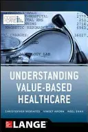 Wertorientierte Gesundheitsversorgung verstehen - Understanding Value Based Healthcare