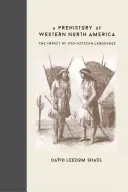 Eine Vorgeschichte des westlichen Nordamerikas: Der Einfluss der Uto-Azteken-Sprachen - A Prehistory of Western North America: The Impact of Uto-Aztecan Languages