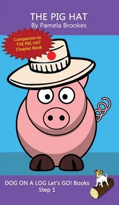 The Pig Hat: (Step 1) Sound Out Books (systematisch dekodierbar) Hilfe bei der Entwicklung von Lesern, einschließlich derjenigen mit Legasthenie, lesen lernen - The Pig Hat: (Step 1) Sound Out Books (systematic decodable) Help Developing Readers, including Those with Dyslexia, Learn to Read