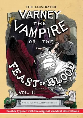 The Illustrated Varney the Vampire; or, The Feast of Blood - In Two Volumes - Volume II: A Romance of Exciting Interest - Original Title: Varney der V - The Illustrated Varney the Vampire; or, The Feast of Blood - In Two Volumes - Volume II: A Romance of Exciting Interest - Original Title: Varney the V