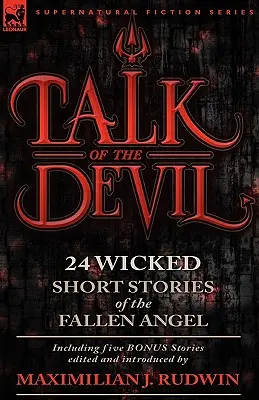 Wenn man vom Teufel spricht: Vierundzwanzig klassische Kurzgeschichten über den gefallenen Engel - einschließlich fünf Bonusgeschichten - Talk of the Devil: Twenty-Four Classic Short Stories of the Fallen Angel-Including Five Bonus Stories