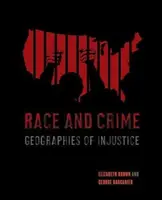 Ethnie und Verbrechen: Geographien der Ungerechtigkeit - Race and Crime: Geographies of Injustice