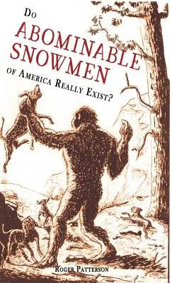 Existieren die abscheulichen Schneemänner von Amerika wirklich? - Do Abominable Snowmen of America Really Exist?