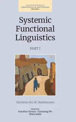Systemische Funktionslinguistik (Band 1, Teil 1) - Systemic Functional Linguistics (Volume 1, Part 1)