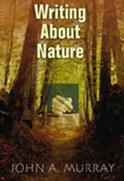 Über die Natur schreiben: Ein kreativer Leitfaden - Writing about Nature: A Creative Guide