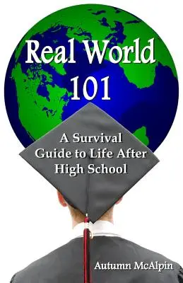 Real World 101: Ein Überlebensführer für das Leben nach der High School - Real World 101: A Survival Guide to Life After High School