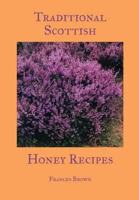 Traditionelle schottische Honigrezepte - Traditional Scottish Honey Recipes