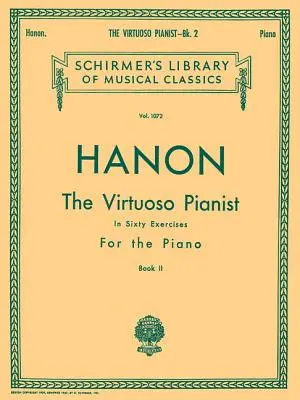 Virtuoser Pianist in 60 Übungen - Buch 2: Schirmer Library of Classics Band 1072 Klaviertechnik - Virtuoso Pianist in 60 Exercises - Book 2: Schirmer Library of Classics Volume 1072 Piano Technique